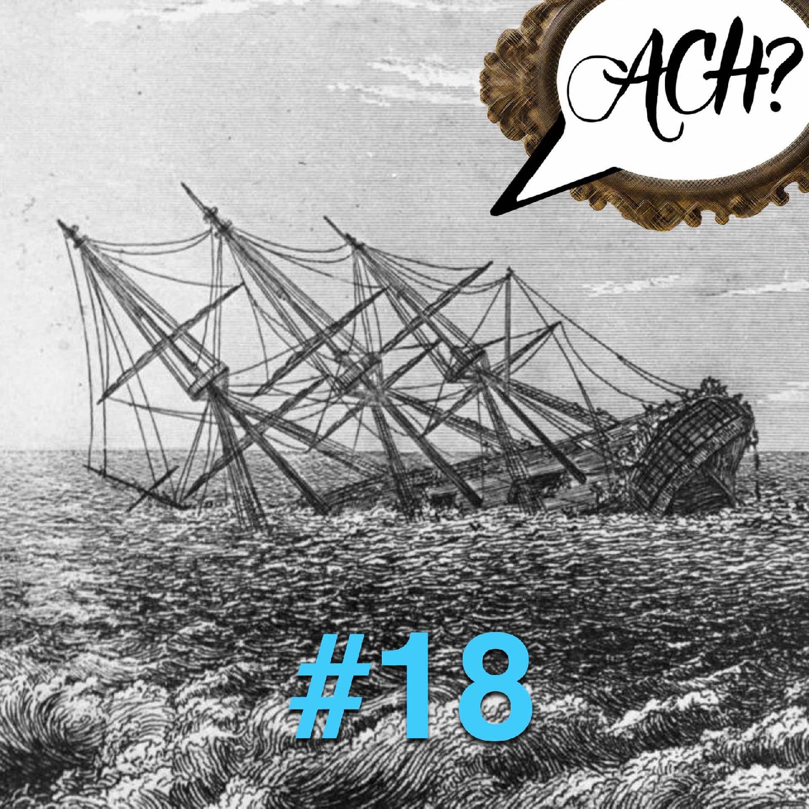 Ach-Podcast: 18  – Eine Seefahrt, die ist (un-)lustig