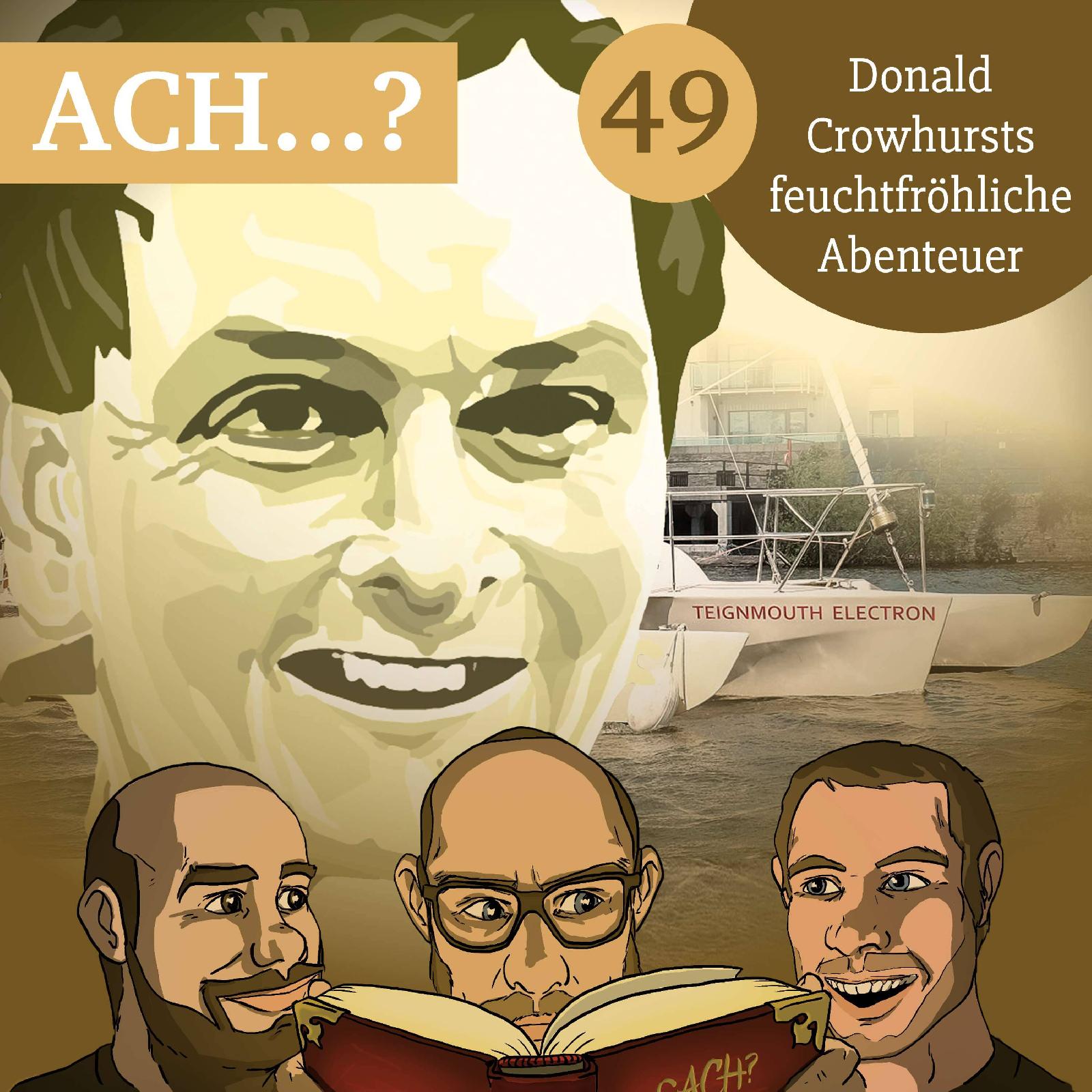 Ach-Podcast: 49 – Donald Crowhursts feuchtfröhliche Abenteuer