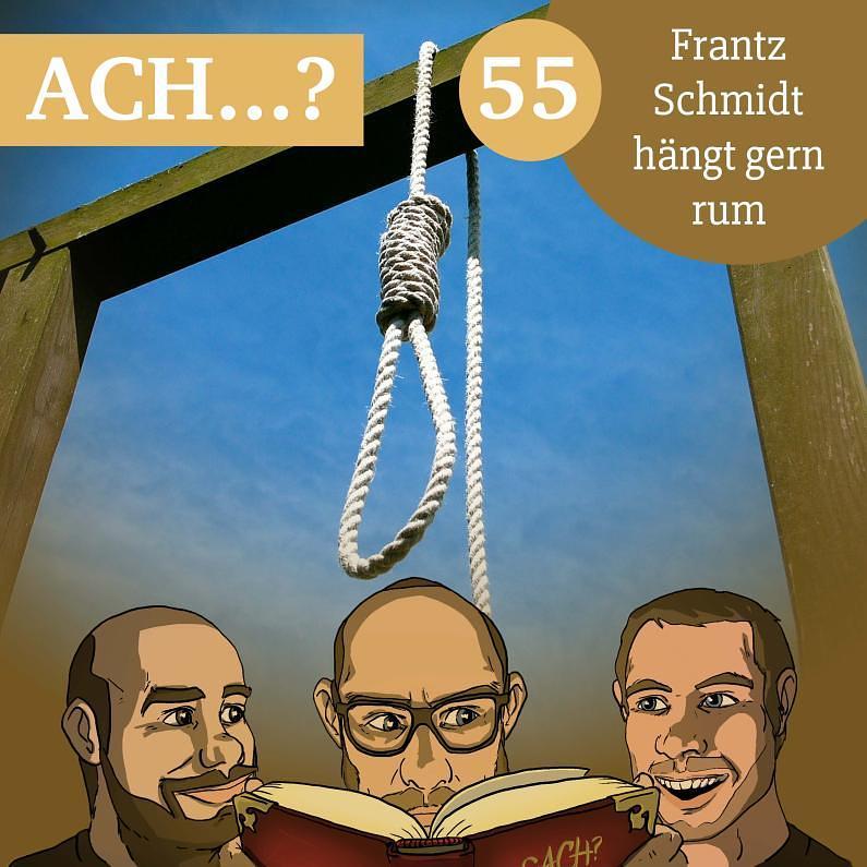 Ach-Podcast: 55 – Franz Schmidt hängt gern rum