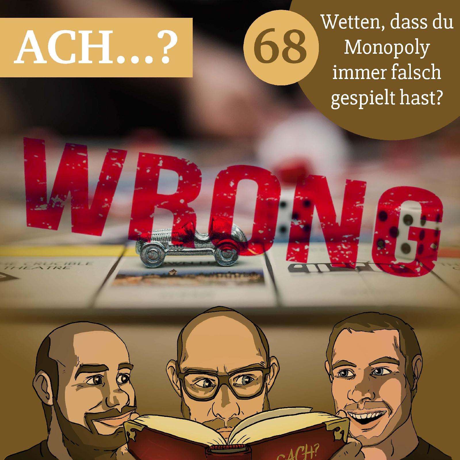 Ach-Podcast: 68 – Wetten, dass du Monopoly immer falsch gespielt hast?